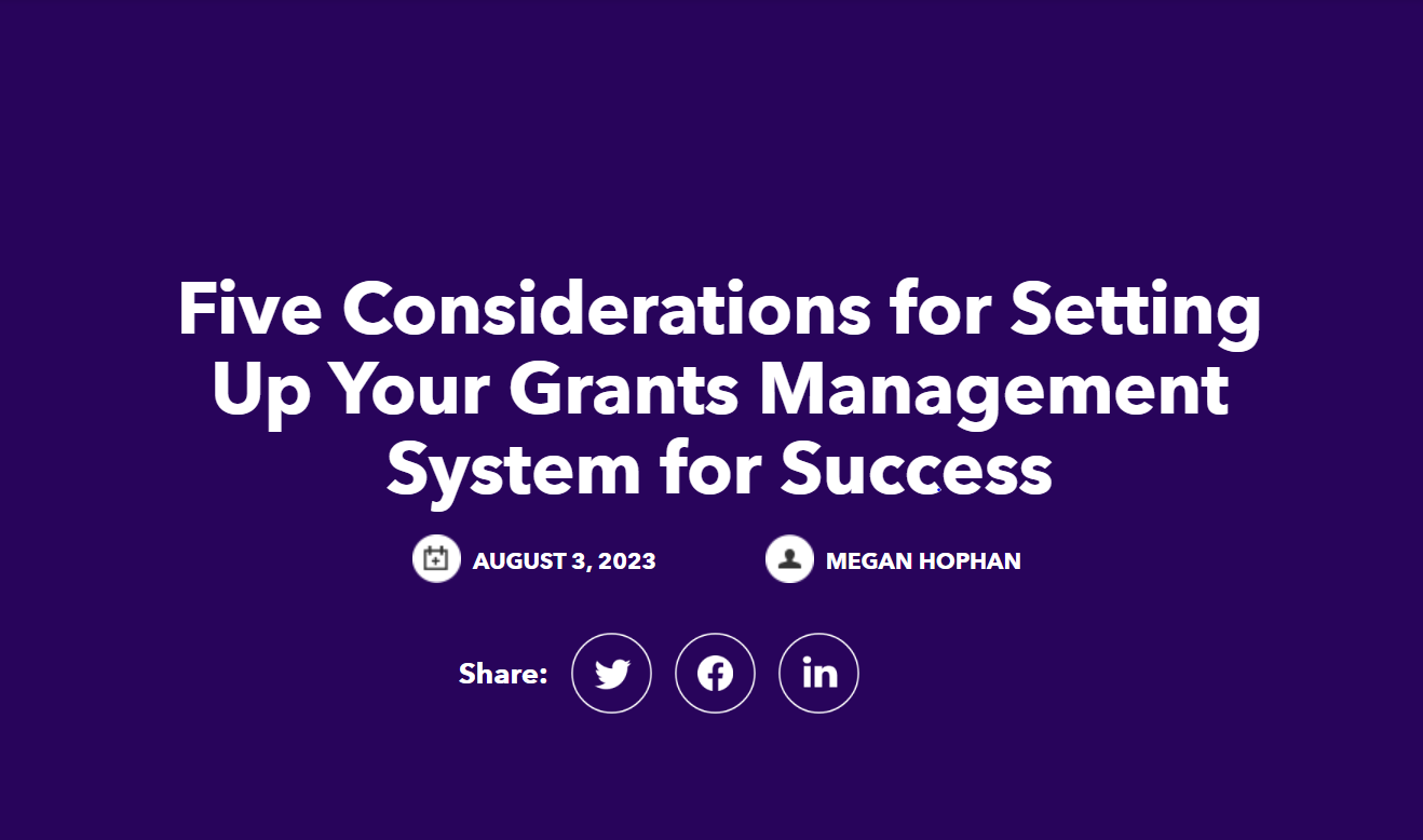 Five Considerations for Setting Up Your Grants Management System for Success